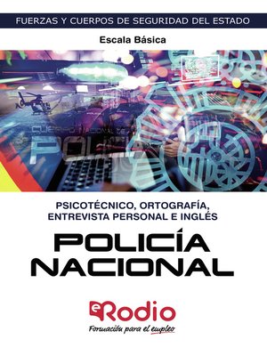 cover image of Policía Nacional. Escala Básica. Psicotécnico, Ortografía, Entrevista Personal e Inglés